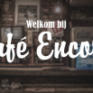 Welkom bij café Encora